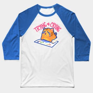 trying and crying artist Baseball T-Shirt